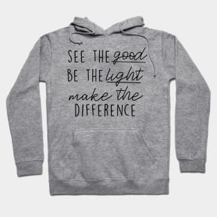 See Good Be Light Make Difference Inspirational Xmas Quote Hoodie